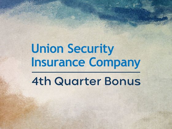 Union Security Insurance Company 4th Quarter Bonus