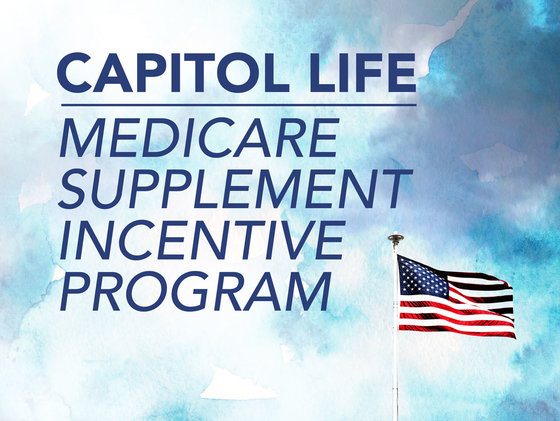 Capitol Life Medicare Supplement Incentive Program