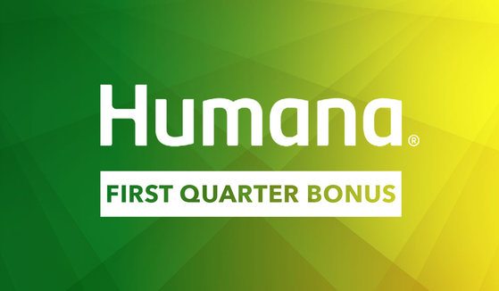 Humana Achieve First Quarter Bonus