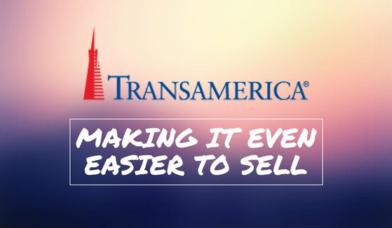 Transamerica is making it even easier to sell